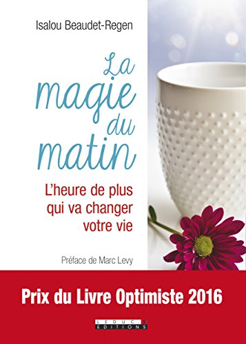 Beispielbild fr La magie du matin : L'heure de plus qui va changer votre vie zum Verkauf von Ammareal