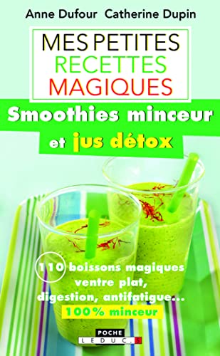 Stock image for Mes petites recettes magiques green smoothies et jus dtox : 100 boissons magiques ventre plat, digestion, anti-fatigue. 100% minceur for sale by medimops