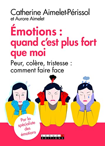 Beispielbild fr Emotions : Quand C'est Plus Fort Que Moi : Peur, Colre, Tristesse, Comment Faire Face zum Verkauf von RECYCLIVRE