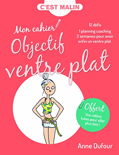 Beispielbild fr Mon cahier objectifs ventre plat, c'est malin: Un programme de 15 jours, 50 exercices zum Verkauf von Ammareal