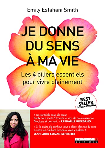 Beispielbild fr Je donne du sens  ma vie : les 4 piliers essentiels pour vivre pleinement zum Verkauf von medimops