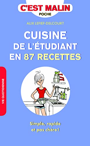 Beispielbild fr Cuisine de l'tudiant en 87 recettes, c'est malin : Simple, rapide et pas chre ! zum Verkauf von medimops