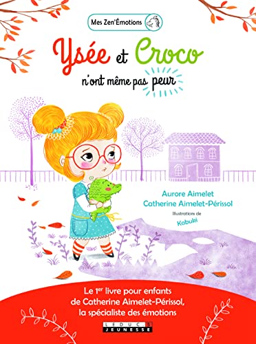 Beispielbild fr Yse et Croco n'ont mme pas peur : Le 1er livre pour enfants de Catherine Aimelet-Prissol, la spcialiste des motions zum Verkauf von medimops