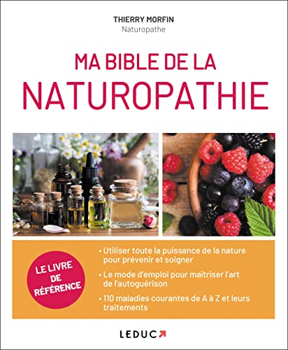 Beispielbild fr Ma bible de la naturopathie : Utiliser toute la puissance de la nature pour prvenir et soigner zum Verkauf von medimops