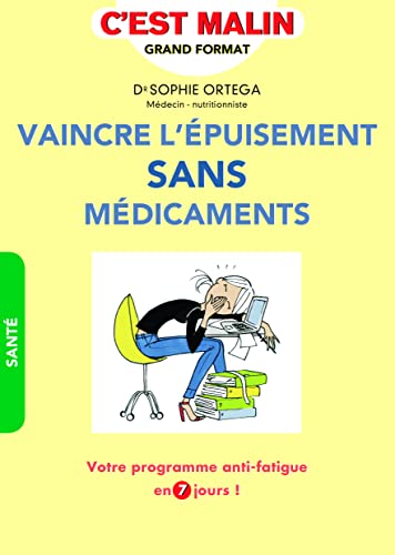 Beispielbild fr Vaincre l'puisement sans mdicaments, c'est malin: Votre programme anti-fatigue en 7 jours ! zum Verkauf von Ammareal