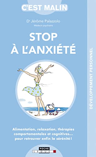 Beispielbild fr Stop  l'anxit, c'est malin : Alimentation, relaxation, thrapies comportementales et cognitives. pour retrouver enfin la srnit ! zum Verkauf von medimops