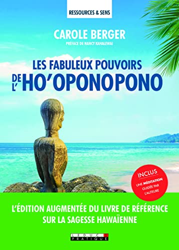 9791028510572: Les fabuleux pouvoirs de l'ho'oponopono: dition augmente du livre de rfrence sur la sagesse hawaienne