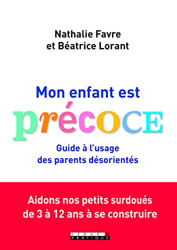 Stock image for Mon enfant est prcoce : Guide  l'usage des parents dsorients for sale by medimops