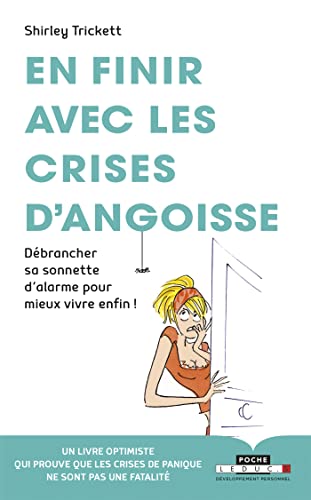 Stock image for En finir avec les crises d'angoisse : Dbrancher sa sonnette d'alarme pour mieux vivre enfin ! for sale by medimops