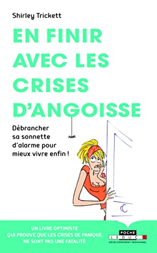 Stock image for En finir avec les crises d'angoisse : Dbrancher sa sonnette d'alarme pour mieux vivre enfin ! for sale by medimops