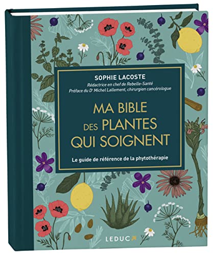 Beispielbild fr Ma bible des plantes qui soignent - dition de luxe: Le guide de rfrence de la phytothrapie zum Verkauf von Big River Books