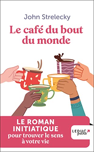 Beispielbild für Le café du bout du monde: Le roman initiatique pour trouver le sens à votre vie zum Verkauf von medimops