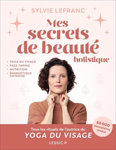 9791028530426: Mes secrets de beaut holistique: yoga du visage, face-taping, nutrition, nergtique chinoise
