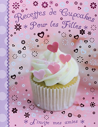 9791029502439: Recettes de cupcakes pour les filles: J'invite mes amies