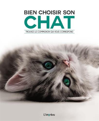 Beispielbild fr Bien choisir son chat: Trouver le compagnon qui vous correspond zum Verkauf von Ammareal