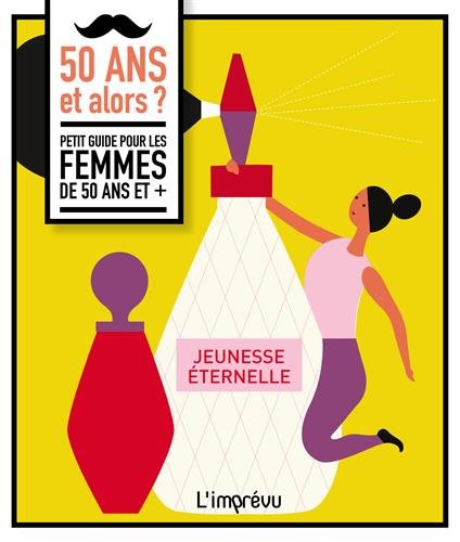 Beispielbild fr 50 ans et alors ?: Petit guide pour les femmes de 50 ans et + zum Verkauf von Ammareal