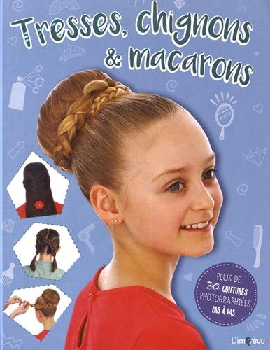 Stock image for Tresses, chignons & macarons for sale by medimops
