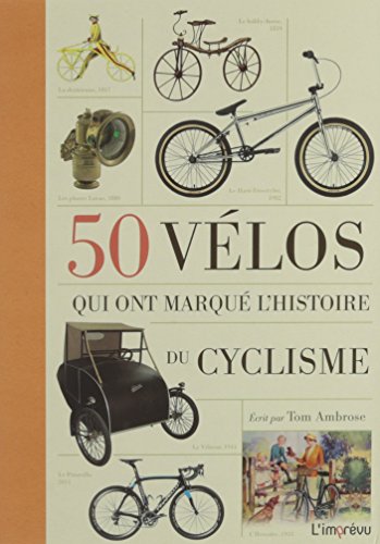 Beispielbild fr 50 vlos qui ont marqu l'histoire du cyclisme zum Verkauf von Ammareal