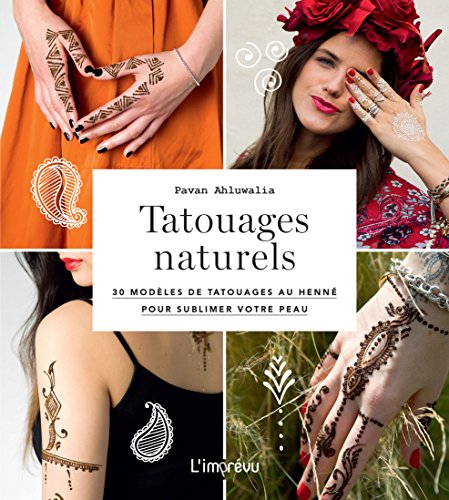 Beispielbild fr Tatouages naturels : 30 modles de tatouages au henn pour sublimer votre peau zum Verkauf von medimops