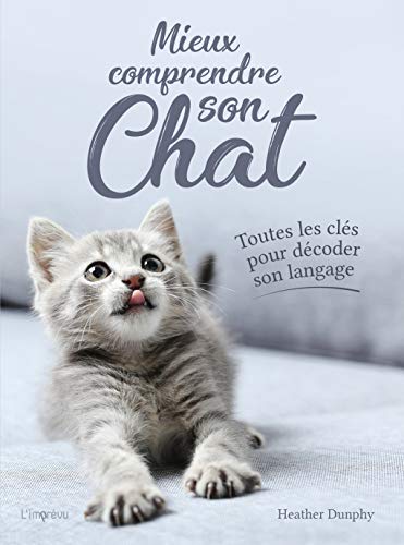 Stock image for Mieux comprendre son chat : Toutes les cls pour dcoder son langage for sale by medimops