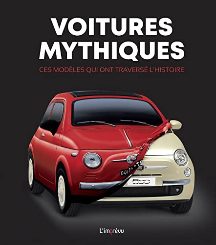 Stock image for Voitures mythiques: Ces modles qui ont travers lhistoire for sale by Gallix