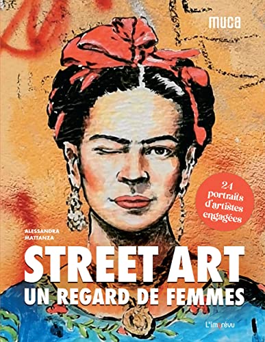 Beispielbild fr Street Art : un regard de femmes. 24 portraits d'artistes engages: 24 portraits d'artistes engages zum Verkauf von medimops