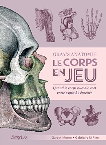 Stock image for Gray's Anatomie : Le Corps En Jeu : Quand Le Corps Humain Met Votre Esprit  L'preuve for sale by RECYCLIVRE