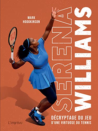 Stock image for Serena Williams. Dcryptage du jeu d'une virtuose du tennis: Dcryptage du jeu d'une virtuose du tennis for sale by medimops