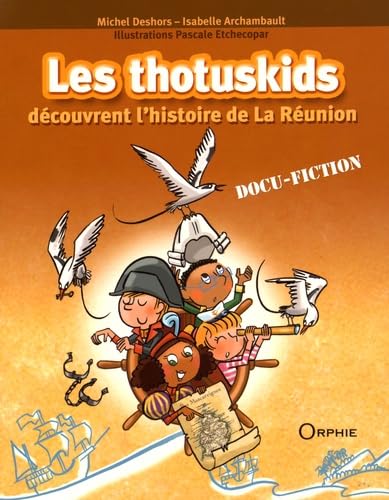 Stock image for Les Thotuskids dcouvrent l'histoire de La Runion for sale by Ammareal