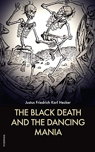 Stock image for The Black Death and the Dancing Mania for sale by Lucky's Textbooks