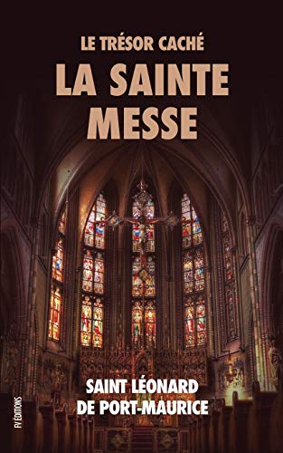 Stock image for Le Trsor Cach: La Sainte Messe (French Edition) for sale by Lucky's Textbooks