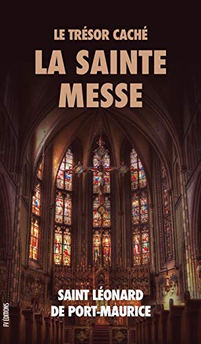 Imagen de archivo de Le Trsor Cach: La Sainte Messe (French Edition) a la venta por Lucky's Textbooks