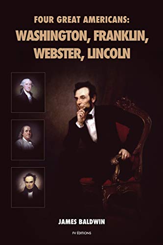 Stock image for Four Great Americans: Washington, Franklin, Webster, Lincoln for sale by Lucky's Textbooks
