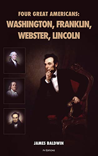 Stock image for Four Great Americans: Washington, Franklin, Webster, Lincoln for sale by Lucky's Textbooks