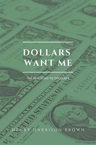 Beispielbild fr Dollars want me: The new road to opulence zum Verkauf von GreatBookPrices