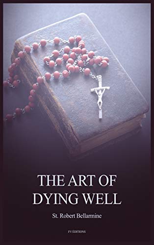 Stock image for The Art of Dying Well for sale by GreatBookPrices