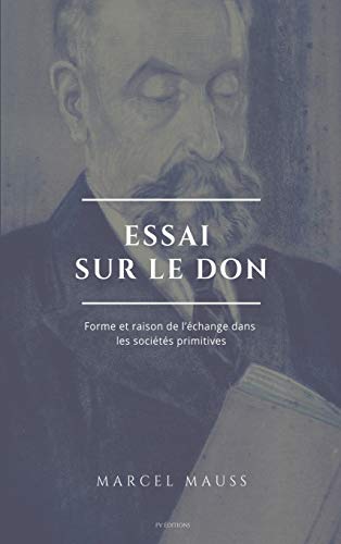 Stock image for Essai sur le don: Forme et raison de l'change dans les socits primitives (suivi de Les origines de la notion de monnaie) (French Edition) for sale by Ria Christie Collections
