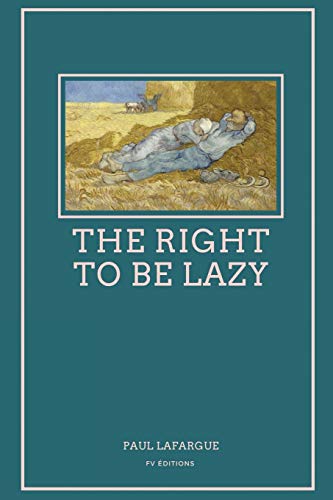 Beispielbild fr The Right To Be Lazy: Easy to Read Layout zum Verkauf von GreatBookPrices