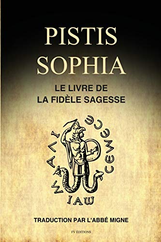 Stock image for Pistis Sophia: Le Livre de la Fidle Sagesse for sale by GreatBookPrices