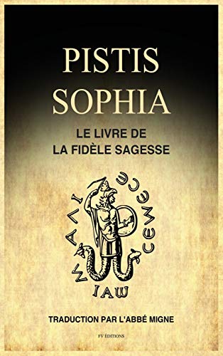 Stock image for Pistis Sophia: Le Livre de la Fidle Sagesse (French Edition) for sale by Lucky's Textbooks