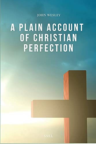 Beispielbild fr A Plain Account of Christian Perfection: Easy-to-Read Layout zum Verkauf von GreatBookPrices