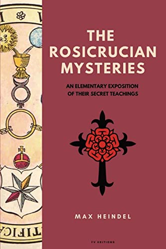 Stock image for The Rosicrucian Mysteries: An elementary exposition of their secret teachings (Easy to Read Layout) for sale by Lucky's Textbooks