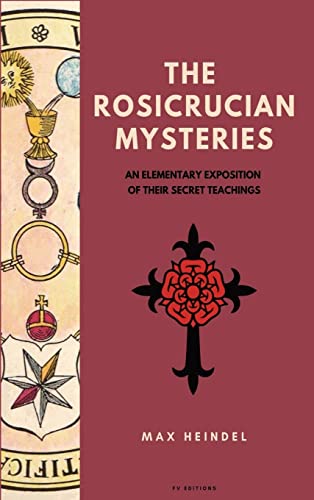 Stock image for The Rosicrucian Mysteries: An elementary exposition of their secret teachings (Easy to Read Layout) for sale by GreatBookPrices