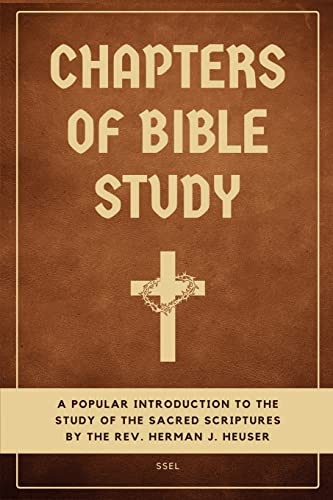 Stock image for Chapters of Bible Study: A popular introduction to the study of the sacred scriptures (Easy to Read Layout) for sale by Lucky's Textbooks