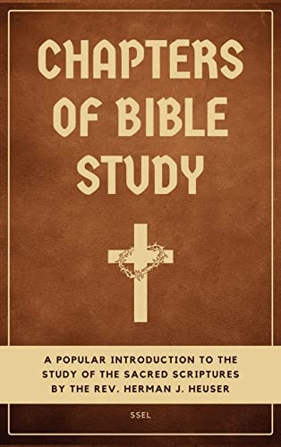 Stock image for Chapters of Bible Study: A popular introduction to the study of the sacred scriptures (Easy to Read Layout) for sale by Lucky's Textbooks