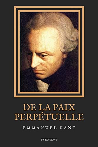 Stock image for De la Paix Perptuelle: Essai philosophique - lments mtaphysiques de la doctrine du droit for sale by GreatBookPrices