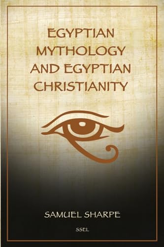 Imagen de archivo de Egyptian Mythology and Egyptian Christianity: Illustrated Easy-to-Read Layout a la venta por GreatBookPrices