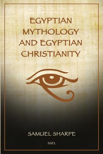 Stock image for Egyptian Mythology and Egyptian Christianity: Illustrated Easy-to-Read Layout for sale by GreatBookPrices