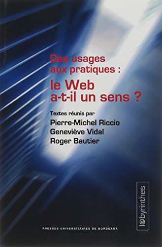 Stock image for Des usages aux pratiques : le Web a-t-il un sens ? for sale by medimops