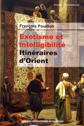 Beispielbild fr Exotisme et intelligibilite Itineraires d'Orient zum Verkauf von Librairie La Canopee. Inc.